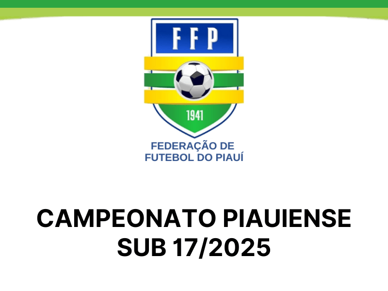 FFP divulga regulamento oficial do Campeonato Piauiense Sub 17 