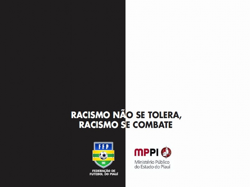 FFP e MP-PI lançam campanha contra o racismo no futebol